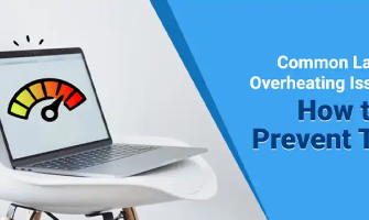 Common Laptop Overheating Issues and How to Prevent Them